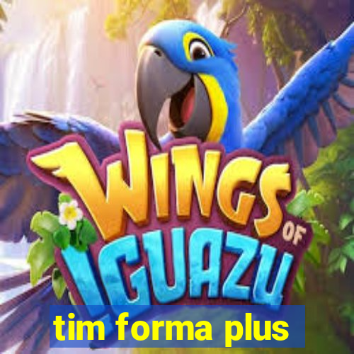 tim forma plus